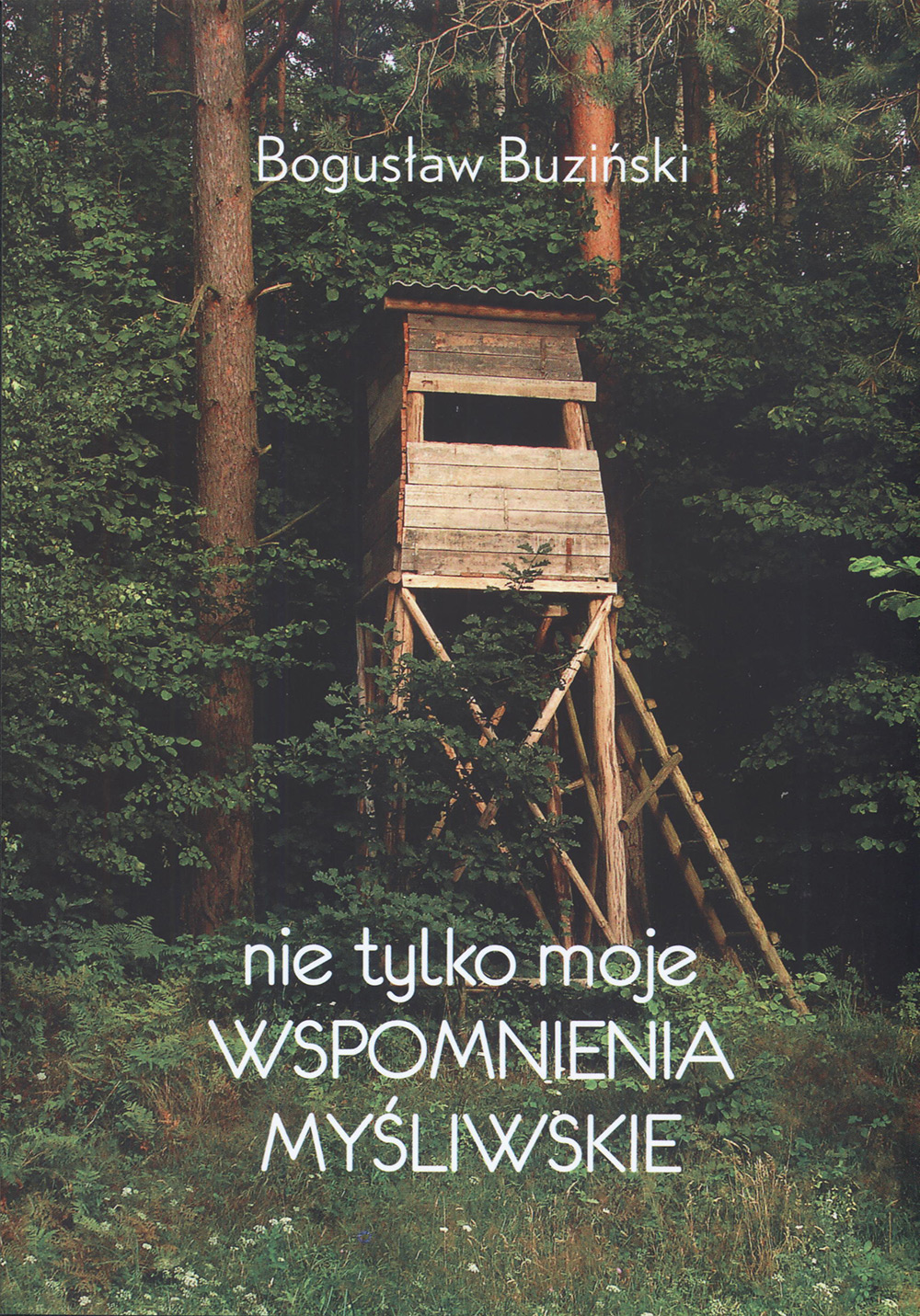 Nie tylko moje wspomnienia myśliwskie